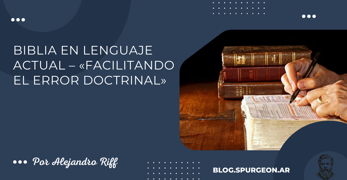 Biblia en Lenguaje Actual – «Facilitando el error doctrinal»