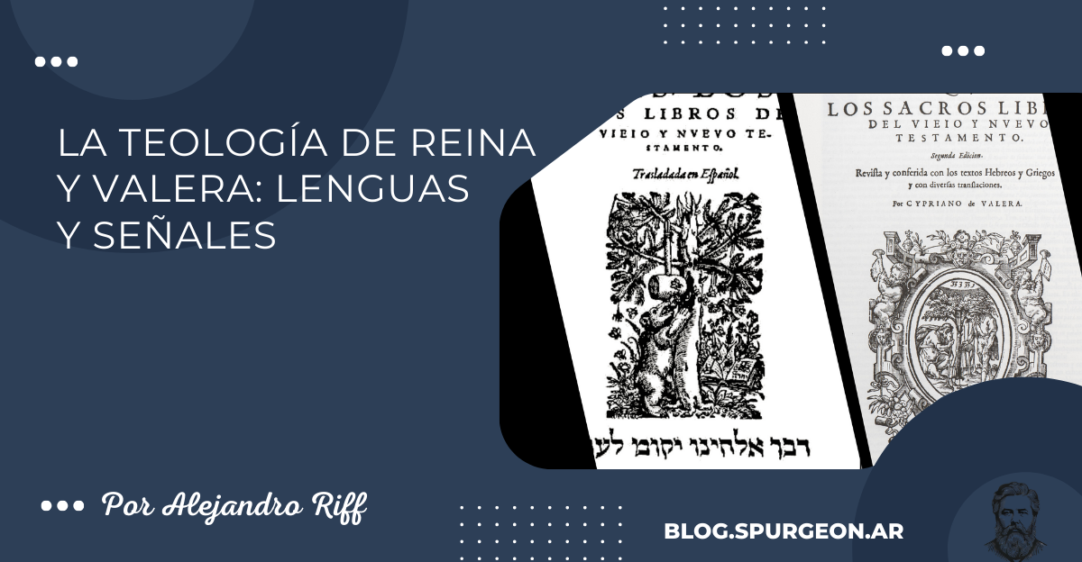 La Teología de Reina y Valera: LENGUAS Y SEÑALES