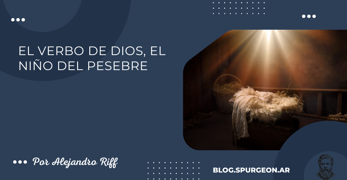 EL VERBO DE DIOS, EL NIÑO DEL PESEBRE