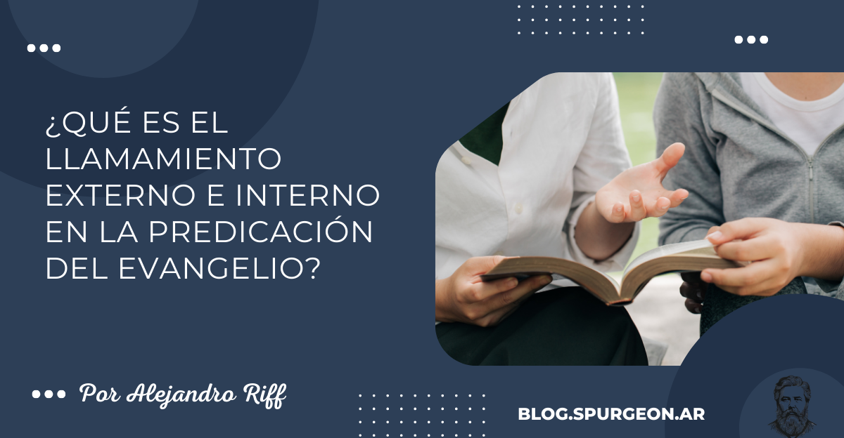 ¿Qué es el llamamiento externo e interno en la predicación del evangelio?