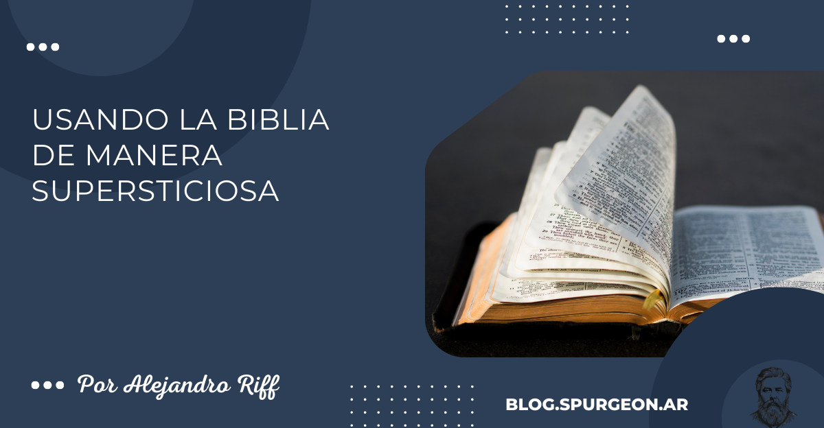 Usando la Biblia de Manera Supersticiosa