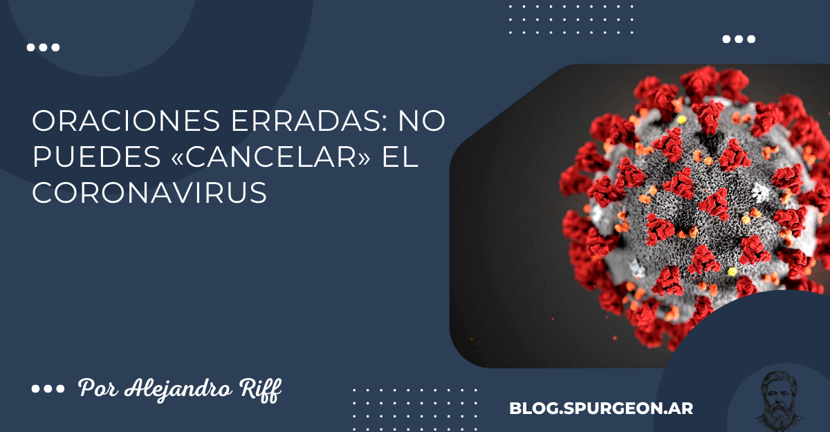 Oraciones erradas: No puedes «cancelar» el coronavirus