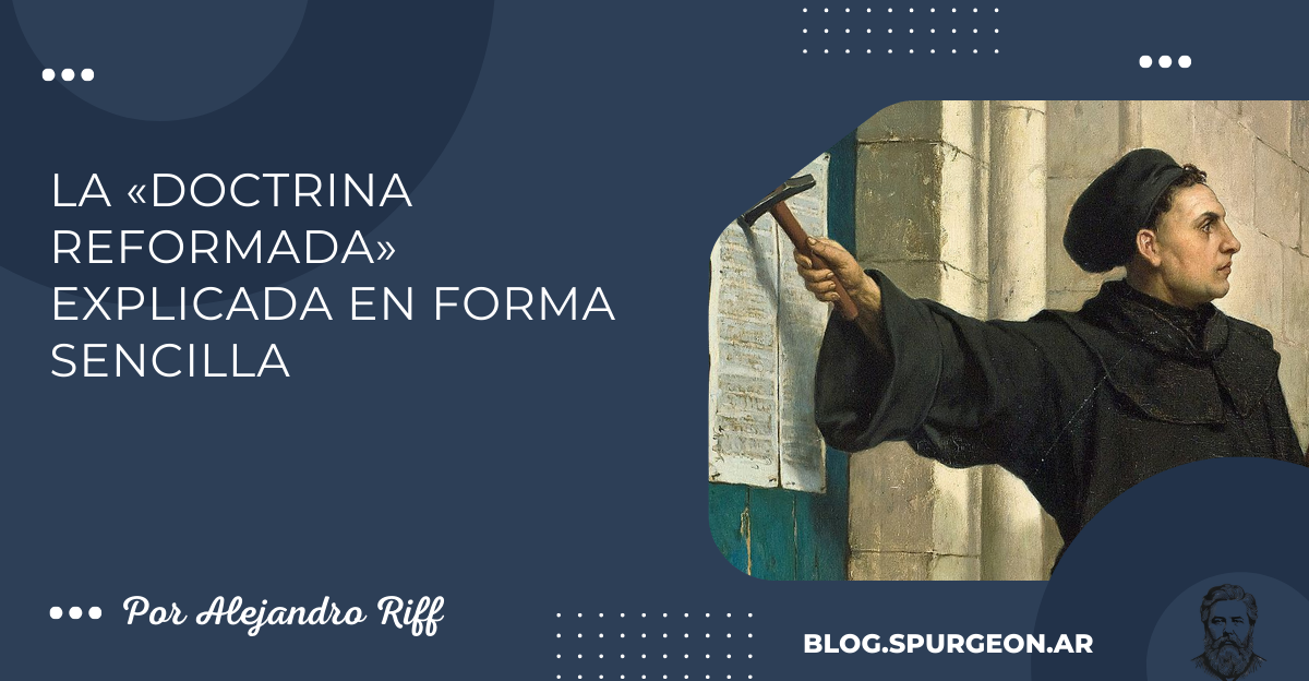 La «doctrina reformada» explicada en forma sencilla