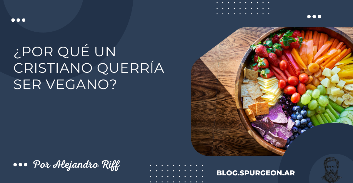 ¿Por qué un cristiano querría ser vegano?